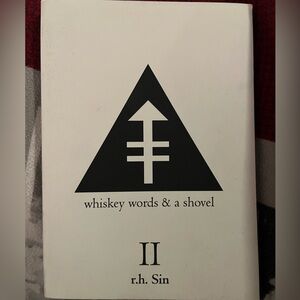 Whiskey Words & a Shovel II Book By r.h. Sin